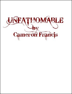Unfathomable by Cameron Francis